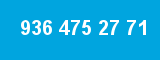 936 475 27 71